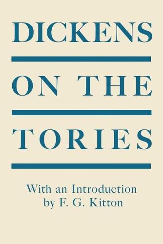 Cover image for Dickens on the Tories: With an Introduction by F. G. Kitton