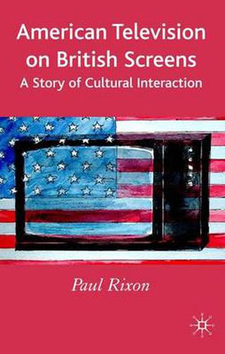 Cover image for American Television on British Screens: A Story of Cultural Interaction