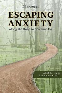 Cover image for Escaping Anxiety: Along the Road to Spiritual Joy