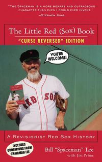 Cover image for The Little Red (Sox) Book: A Revisionist Red Sox History