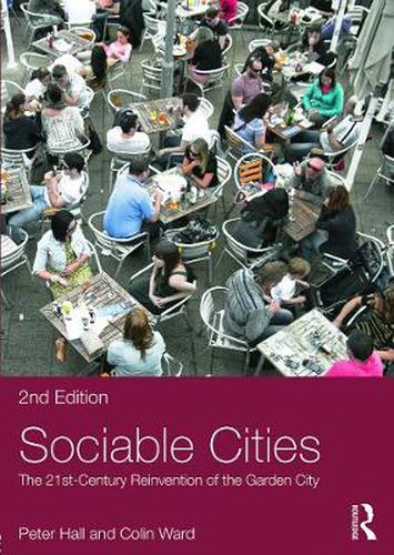 Sociable Cities: The 21st-Century Reinvention of the Garden City