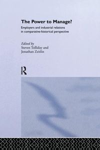 Cover image for The Power to Manage?: Employers and Industrial Relations in Comparative Historical Perspective