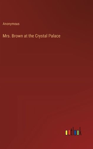 Cover image for Mrs. Brown at the Crystal Palace