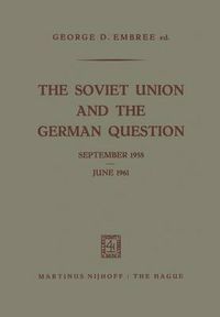 Cover image for The Soviet Union and the German Question September 1958 - June 1961
