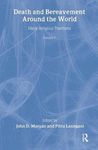 Cover image for Death and Bereavement around the World: Major Religious Traditions: Volume 1