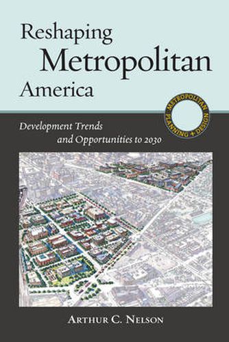 Cover image for Reshaping Metropolitan America: Development Trends and Opportunities to 2030