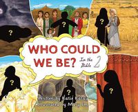 Cover image for Who Could We Be in the Bible: Volume 2