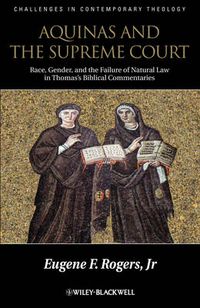 Cover image for Aquinas and the Supreme Court: Race, Gender, and the Failure of Natural Law in Thomas's Bibical Commentaries