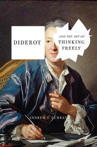 Cover image for Diderot And The Art Of Thinking Freely