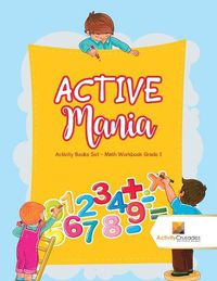 Cover image for ACTIVE Mania: Activity Books Set - Math Workbook Grade 1