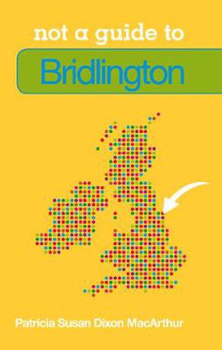 Not a Guide to: Bridlington