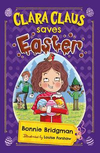 Cover image for Clara Claus Saves Easter (Clara Claus Series): The perfect Easter adventure for readers 7+
