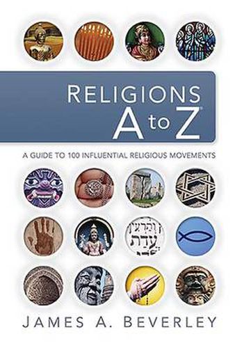 Cover image for Religions A to Z: A Guide to the 100 Most Influential Religious Movements
