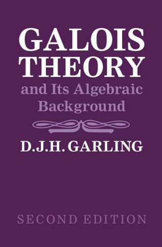 Cover image for Galois Theory and Its Algebraic Background