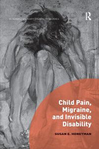 Cover image for Child Pain, Migraine, and Invisible Disability