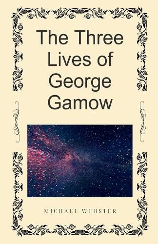 Cover image for The Three Lives of George Gamow