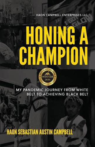 Cover image for Honing A Champion: My Pandemic Journey From White Belt To Achieving Black Belt