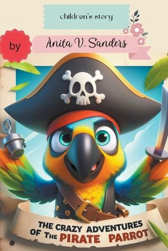 Cover image for The Crazy Adventures of the Pirate Parrot