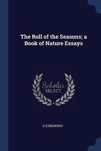 Cover image for The Roll of the Seasons; A Book of Nature Essays