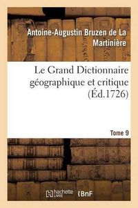 Cover image for Le Grand Dictionnaire Geographique Et Critique Tome 9