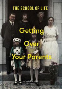 Cover image for Getting Over Your Parents