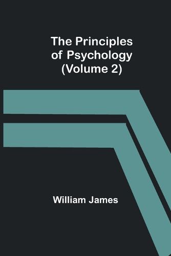 The Principles of Psychology (Volume 2)