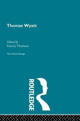 Thomas Wyatt: The Critical Heritage
