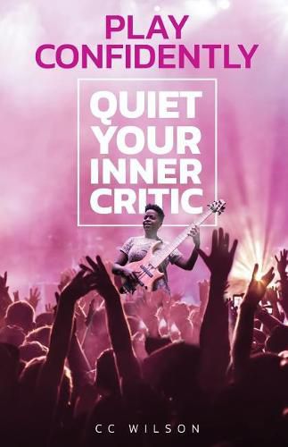 Cover image for Play Confidently: Quiet Your Inner Critic