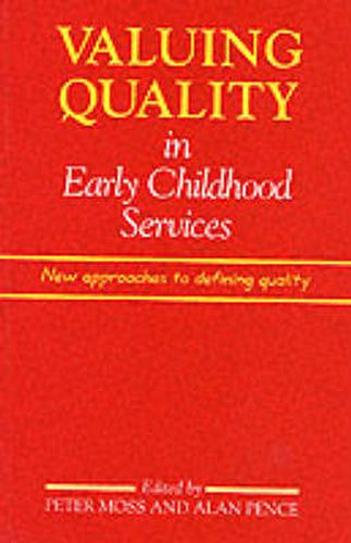 Cover image for Valuing Quality in Early Childhood Services: New Approaches to Defining Quality