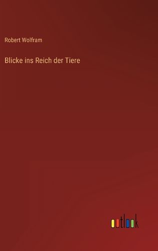 Cover image for Blicke ins Reich der Tiere