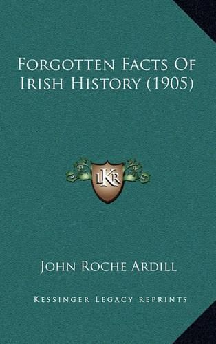 Forgotten Facts of Irish History (1905)