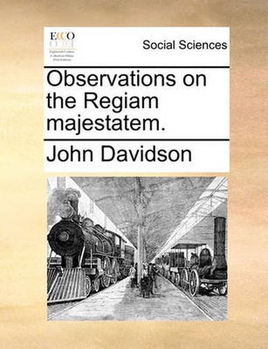 Cover image for Observations on the Regiam Majestatem.