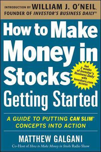 Cover image for How to Make Money in Stocks Getting Started: A Guide to Putting CAN SLIM Concepts into Action