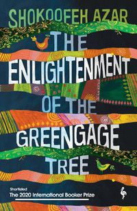 Cover image for The Enlightenment of the Greengage Tree: SHORTLISTED FOR THE INTERNATIONAL BOOKER PRIZE 2020