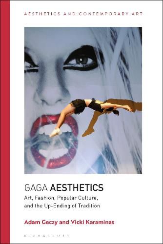 Cover image for Gaga Aesthetics: Art, Fashion, Popular Culture, and the Up-Ending of Tradition