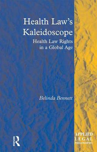 Cover image for Health Law's Kaleidoscope: Health Law Rights in a Global Age