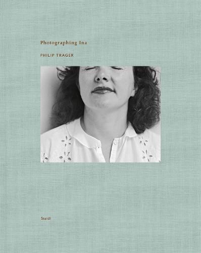 Philip Trager: Photographing Ina