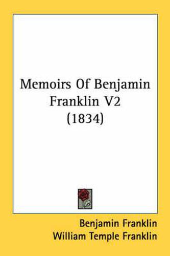 Cover image for Memoirs of Benjamin Franklin V2 (1834)