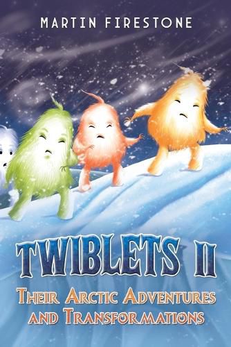 Cover image for Twiblets II - Their Arctic Adventures and Transformations