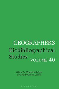 Cover image for Geographers: Biobibliographical Studies, Volume 40