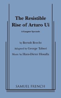 Cover image for Resistible Rise of Arturo Ui, the (Tabori, Trans.)