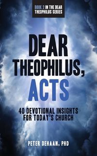 Cover image for Dear Theophilus, Acts: 40 Devotional Insights for Today's Church