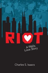 Cover image for Riot: A 1960s Love Story