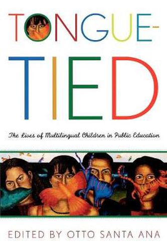 Cover image for Tongue-Tied: The Lives of Multilingual Children in Public Education