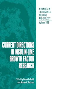 Cover image for Current Directions in Insulin-like Growth Factor Research: Proceedings of the Fourth International Symposium on Insulin, IGF's and Their Receptors Held in Woods Hole, Massachusetts, April 20-23, 1993