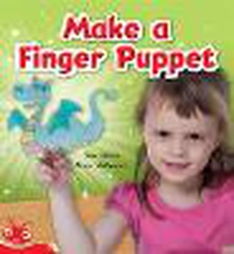Bug Club Level  4 - Red: Make a Finger Puppet (Reading Level 4/F&P Level C)
