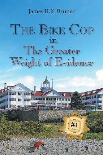 Cover image for The Bike Cop: In the Greater Weight of Evidence