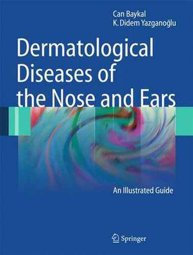 Cover image for Dermatological Diseases of the Nose and Ears: An Illustrated Guide