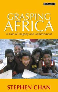 Cover image for Grasping Africa: A Tale of Tragedy and Achievement