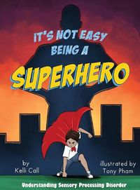 Cover image for It's Not Easy Being a Superhero